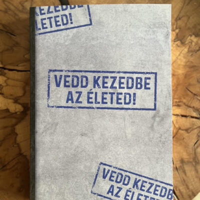 Vedd kezedbe az életed!