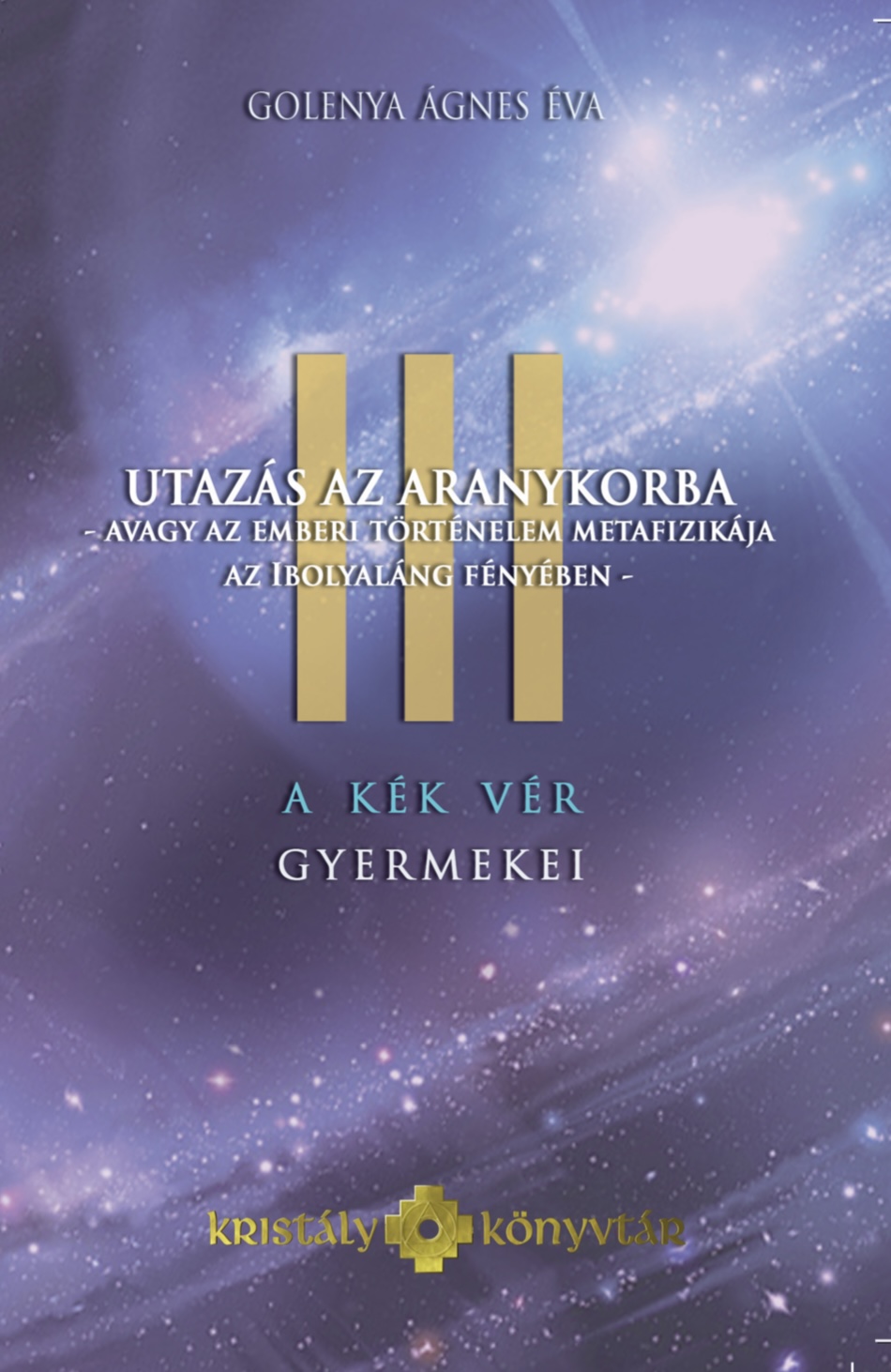 A kék vér gyermekei III. Utazás az aranykorba E-könyv