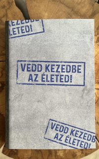 Vedd kezedbe az életed!